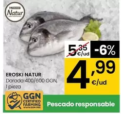 Oferta de Eroski Natur - Dorada 400/600 GGN por 4,99€ en Eroski