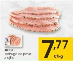 Oferta de Eroski - Pechuga De Pavo Al Ajillo por 7,77€ en Eroski