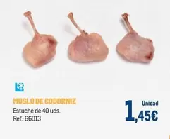 Oferta de Muslo De Codorniz por 1,45€ en Makro