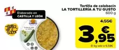 Oferta de La Tortillería A Tu Gusto - Tortilla De Calabacín  por 3,95€ en Carrefour