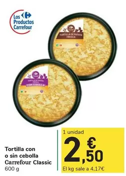 Oferta de Carrefour Classic - Tortilla Con O Sin Cebolla  por 2,5€ en Carrefour Express