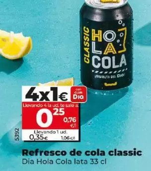 Oferta de Dia Hola Cola - Refresco De Cola Classic Lata 33 Cl por 0,35€ en Dia