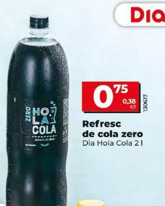 Oferta de Dia Hola Cola - Refresco De Cola Zero  por 0,75€ en Dia