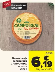 Oferta de Campo Real - Queso Oveja Semicurado por 6,19€ en Carrefour