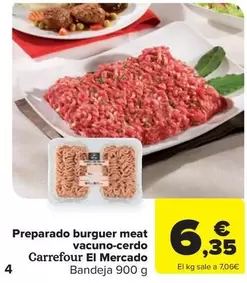 Oferta de Carrefour - Preparado Burger Meat Vacuno-cerdo El Mercado por 6,35€ en Carrefour Market