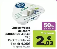 Oferta de Burgo De Arias - Queso Fresco De Cabra por 4,05€ en Carrefour