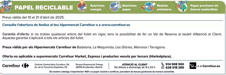Oferta de Consulta La Apertura De Festivos En Tu Hipermercado Carrefour O En Wwwcarrefoures Garantía De Oferta En El Caso De No Encontrar Cualquier Artículo Del Folleto En Vigor Tienes La Posibilidad De Realizar Un Vale De Reserva En El Mostrador De Atención Al Cli en Carrefour