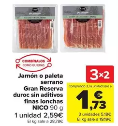 Oferta de Nico - Jamon O Paleta Serrano Gran Reserva Duroc Sin Aditivos Finas Lonchas en Carrefour