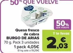 Oferta de Burgo De Arias - Queso Fresco De Cabra por 4,05€ en Carrefour