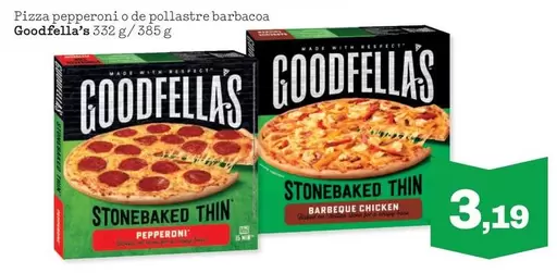 Oferta de Goodfella's - Pizza Pepperoni O De Pollastre Barbacoa por 3,19€ en Sorli