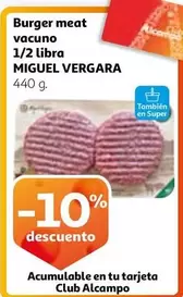 Oferta de Miguel Vergara - Burger Meat Vacuno 1/2 Libra en Alcampo