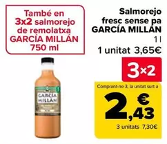 Oferta de Garcia Millan - Salmorejo  Fresco Sin Pan  en Carrefour