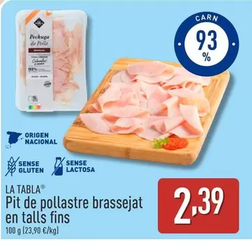 Oferta de La Tabla - Pit De Pollastre Brassejat En Talls Fins por 2,39€ en ALDI