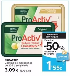 Oferta de Proactiv - Gamma De Margarines por 3,09€ en Caprabo