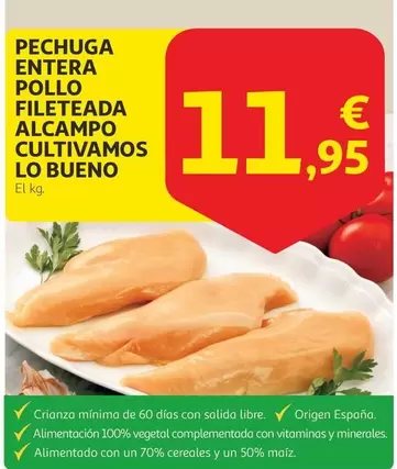 Oferta de  Alcampo Cultivamos Lo Bueno - Pechuga Entera Pollo Fileteada por 11,95€ en Alcampo