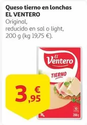 Oferta de El Ventero - Queso Tierno En Lonchas por 3,95€ en Alcampo
