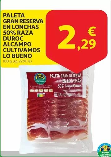 Oferta de Alcampo Cultivamos Lo Bueno - Paleta Gran Reserva En Lonchas 50% Raza Duroc por 2,29€ en Alcampo