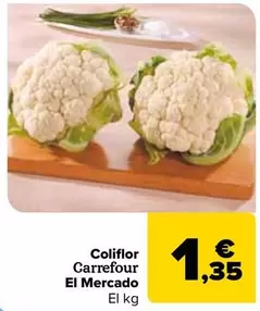 Oferta de Carrefour - Coliflor El Mercado por 1,35€ en Carrefour