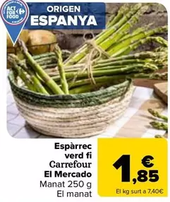 Oferta de Carrefour El Mercado - Espárrago  Verde Fino   por 1,85€ en Carrefour