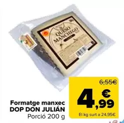 Oferta de Don Julián - Queso Manchego D.O.P.  por 4,99€ en Carrefour