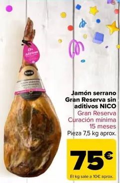 Oferta de Nico - Jamón Serrano Gran Reserva Sin Aditivos  por 75€ en Carrefour