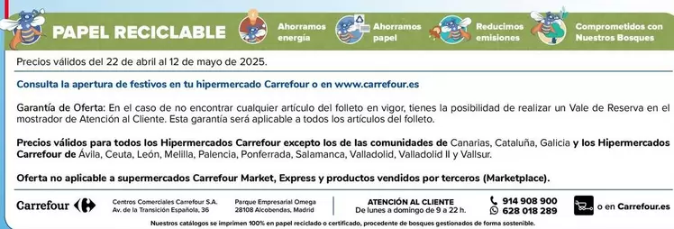 Oferta de Consulta La Apertura De Festivos En Tu Hipermercado Carrefour O En Wwwcarrefoures Garantía De Oferta En El Caso De No Encontrar Cualquier Artículo Del Folleto En Vigor Tienes La Posibilidad De Realizar Un Vale De Reserva En El Mostrador De Atención Al Cli en Carrefour