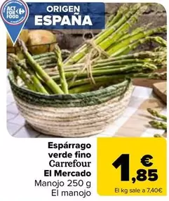 Oferta de Carrefour El Mercado - Espárrago  Verde Fino   por 1,85€ en Carrefour