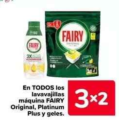 Oferta de Fairy - En Todos Los Lavavajillas Máquina Original, Platinum Plus Y Geles en Carrefour