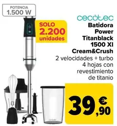 Oferta de Cecotec - Batidora Power Titanblack 1500 XI Cream&Crush por 39,9€ en Carrefour