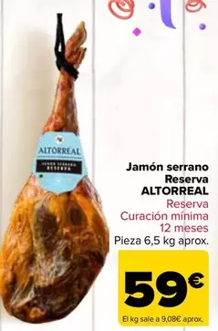 Oferta de Altorreal - Jamón Serrano  Reserva   por 59€ en Carrefour