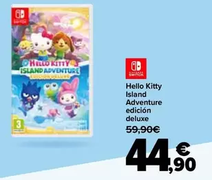 Oferta de Nintendo SWITCH  - Hello Kitty Island Adventure Edición Deluxe por 44,9€ en Carrefour