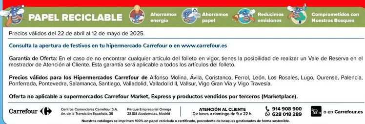 Oferta de Consulta La Apertura De Festivos En Tu Hipermercado Carrefour O En Wwwcarrefoures Garantía De Oferta En El Caso De No Encontrar Cualquier Artículo Del Folleto En Vigor Tienes La Posibilidad De Realizar Un Vale De Reserva En El Mostrador De Atención Al Cli en Carrefour