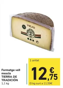 Oferta de Tierra De Tradicion - Formatge Vell Mescla por 12,75€ en Carrefour Express