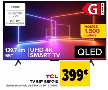 Oferta de TCL - Tv 55’’ 55P71K por 399€ en Carrefour