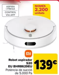 Oferta de Xiaomi - Robot Aspirador S20 EU BHR8629EU por 139€ en Carrefour