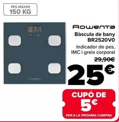 Oferta de Rowenta - Báscula De Baño BR2520V0 por 25€ en Carrefour