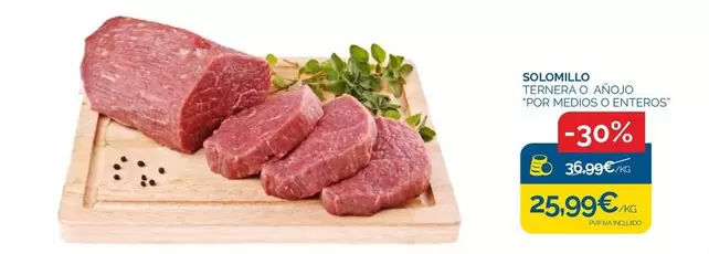 Oferta de Solomillo Ternera Anojo por 25,99€ en Supermercados La Despensa
