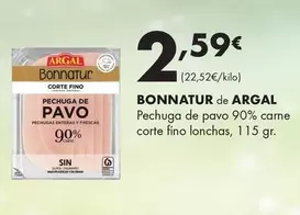 Oferta de Argal - Bonnatur De Argal/ Pechuga De Pavo 90% Carne Corte Fino Lonchas por 2,59€ en Supermercados Lupa