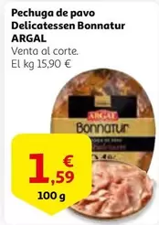 Oferta de Argal - Pechuga De Pavo Delicatessen Bonnatur por 1,59€ en Alcampo