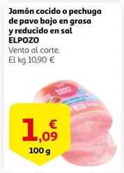 Oferta de Elpozo - Jamón Cocido O Pechuga De Pavo Bajo En Grasa Y Reducido En Sal por 1,09€ en Alcampo