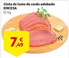 Oferta de Emcesa - Cinta De Lomo De Cerdo Adobada por 7,49€ en Alcampo