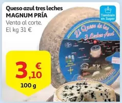 Oferta de Tres - Queso Azul  Leches por 3,1€ en Alcampo
