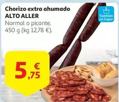 Oferta de Alto Aller - Chorizo Extra Ahumado por 5,75€ en Alcampo