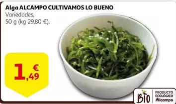 Oferta de Alcampo - Alcampo Cultivamos Lo Bueno por 1,49€ en Alcampo