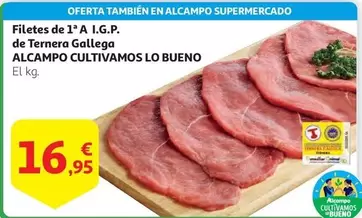 Oferta de Filetes De Ternera Gallega Alcampo Cultivamos Lo Bueno por 16,95€ en Alcampo
