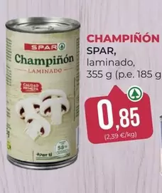 Oferta de Spar - Champinon Laminado por 0,85€ en SPAR Gran Canaria