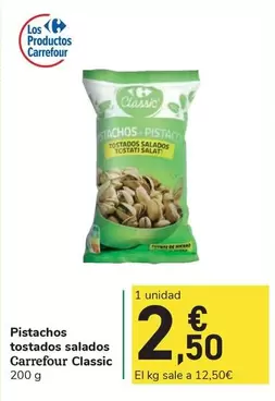 Oferta de Carrefour - Pistachos Tostados Salados Classic por 2,5€ en Carrefour Express