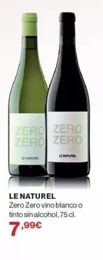 Oferta de Le Naturel - Zero Zero Vino Blanco O Tinto Sin Alcohol por 7,99€ en El Corte Inglés