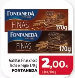 Oferta de Fontaneda - Galletas Finas Choco Leche O Negro por 2€ en Spar Tenerife
