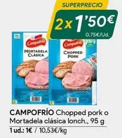 Oferta de Campofrío - Chopped Pork O Mortadela Clasica Lonch por 1,5€ en Masymas